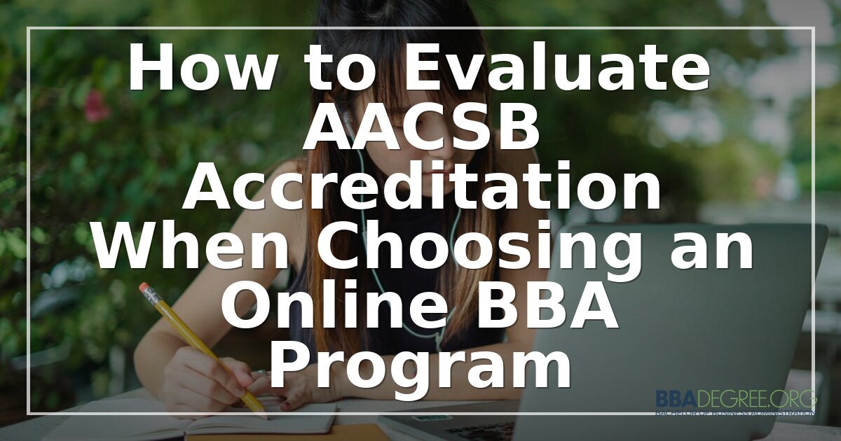 How to Evaluate AACSB Accreditation for Online BBA Programs