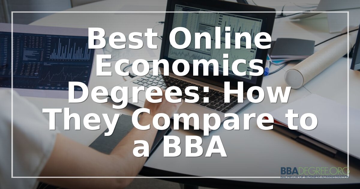 Online Economics Degree vs BBA: Which Path Fits You?