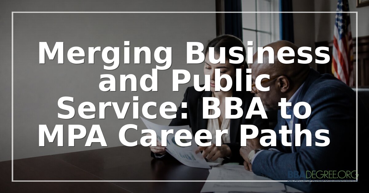 BBA to MPA: Public Service Careers for Business Grads