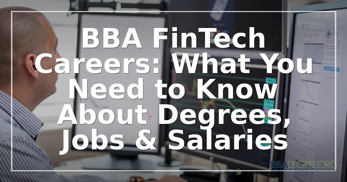BBA FinTech Careers: Degrees, Jobs & Salaries Guide