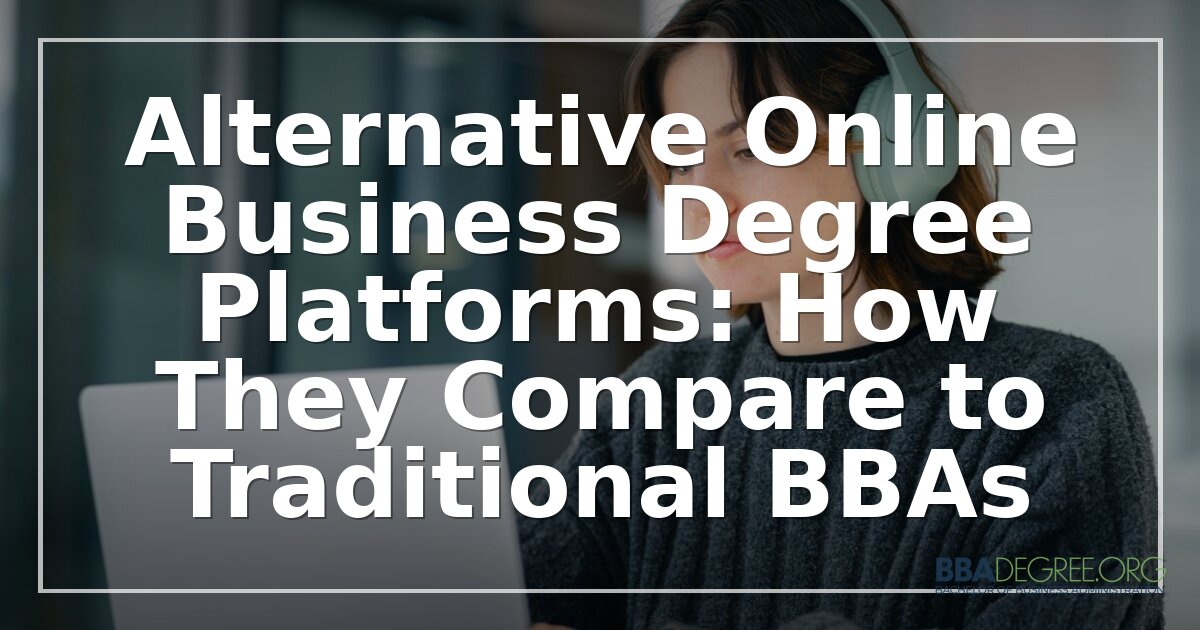 Alternative Online Business Degrees vs. Traditional BBA