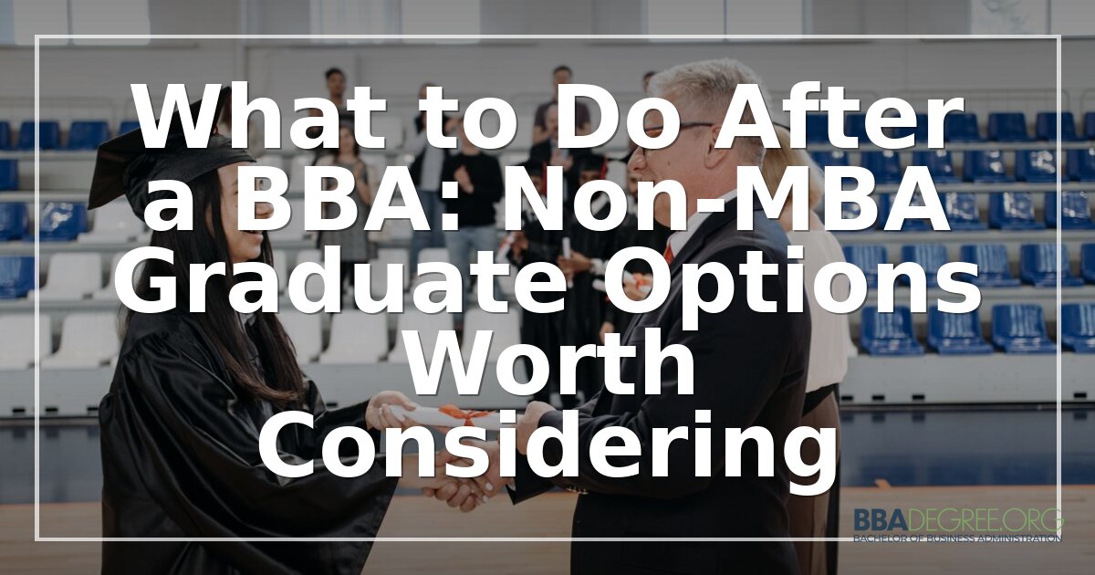 Alternatives to an MBA After a BBA: Options Compared