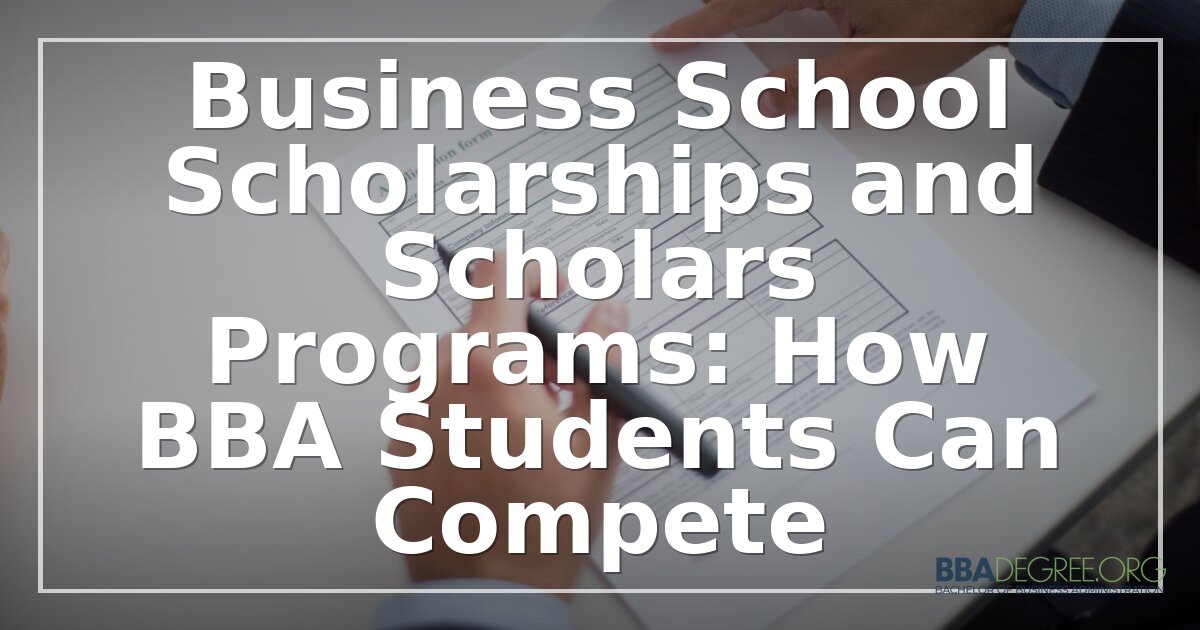 Business School Scholarships: How BBA Students Compete