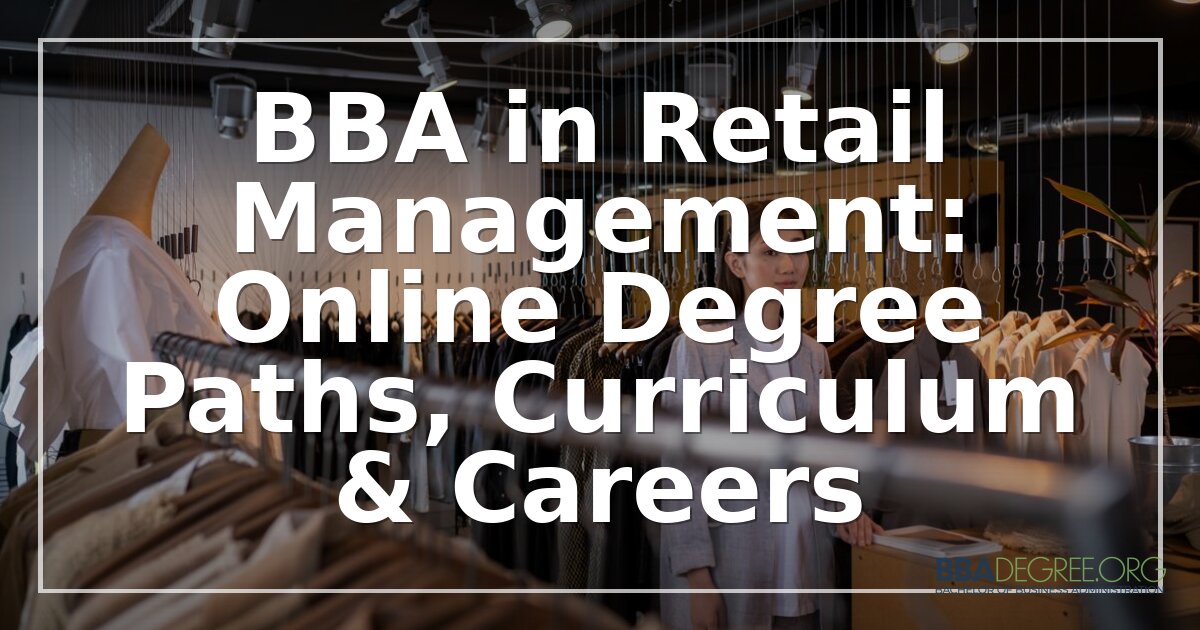 BBA in Retail Management: Online Programs, Courses & Jobs