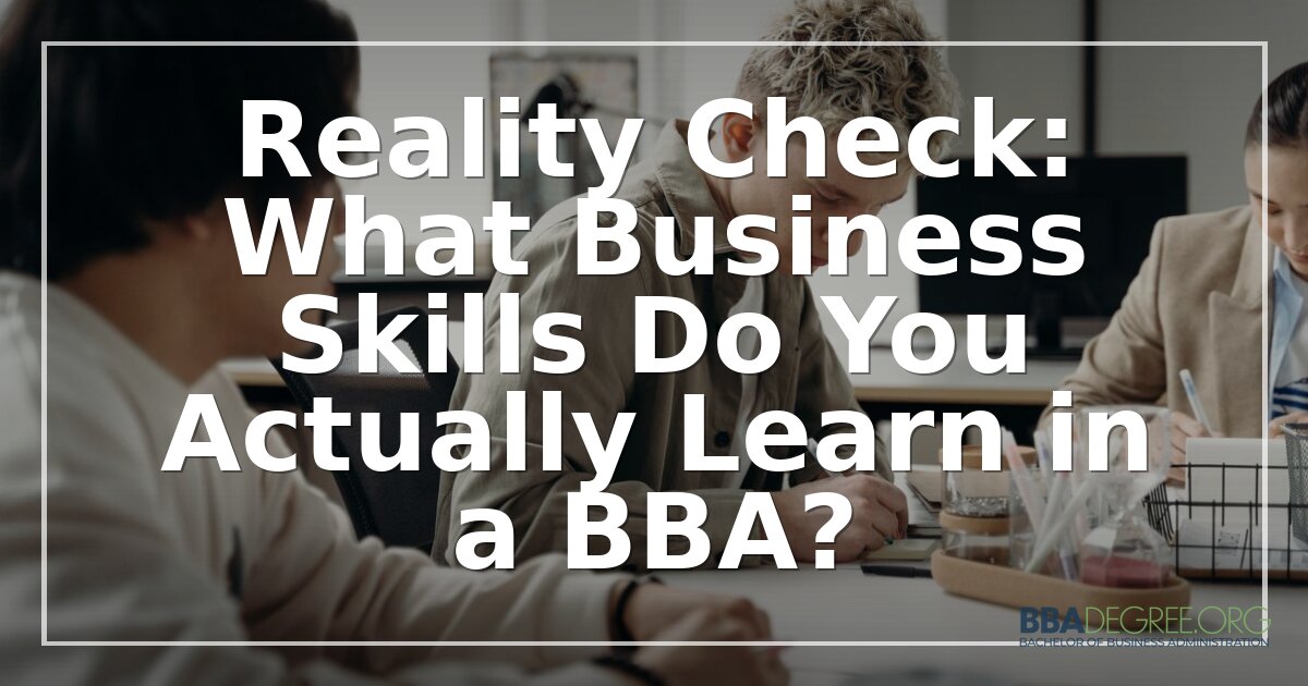 BBA Skills Reality Check: What You Really Learn