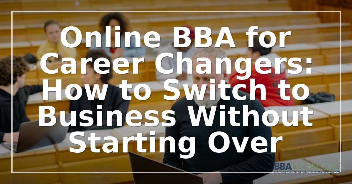 Online BBA for Career Changers: Switch Without Restarting