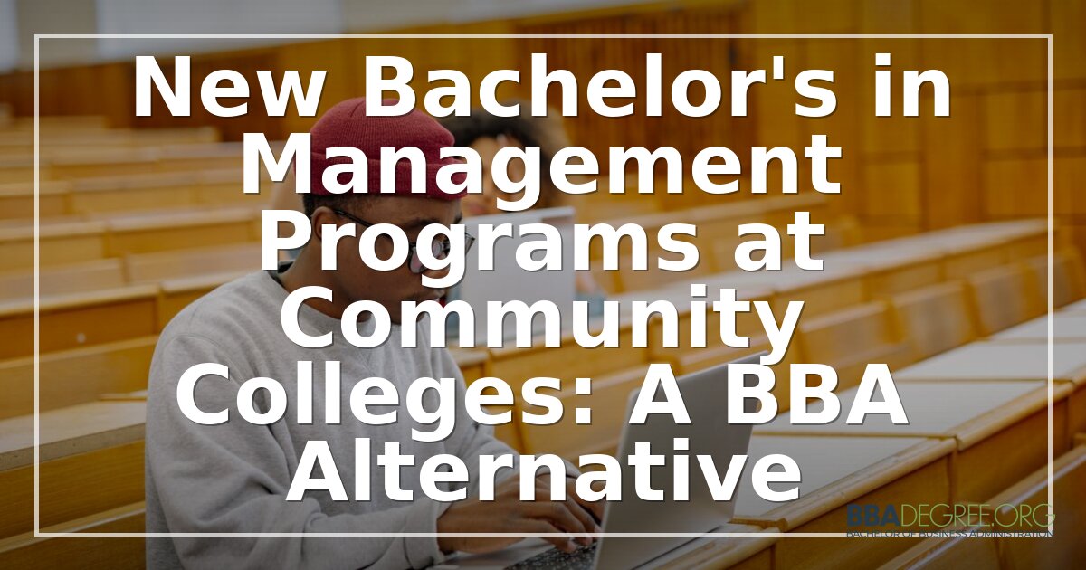 Community College Bachelor’s in Management: BBA Alternative