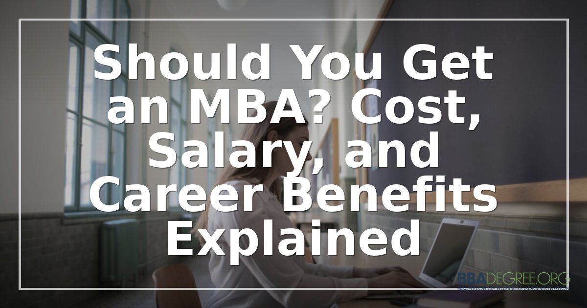 Is an MBA Worth It? Cost, ROI & Break-Even Guide